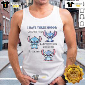 Alt Text: Premium Stitch tank top featuring three moods: What The F*, Are You F*ing Kidding Me, and F* This.