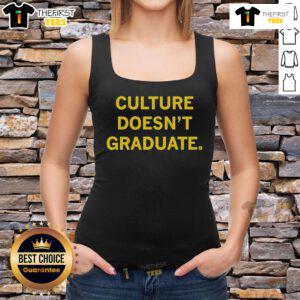 Top Culture Doesn't Graduate Tank Top featuring bold typography and a stylish design for casual wear.