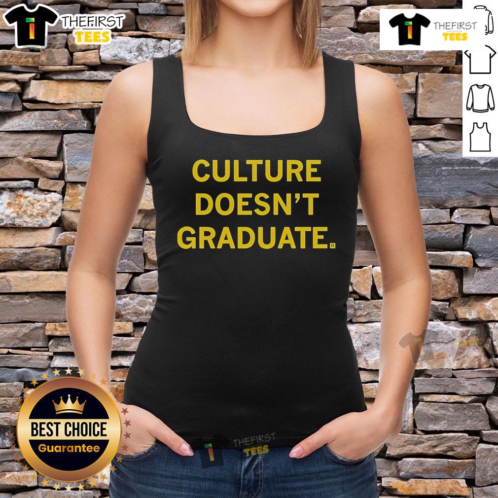 Top Culture Doesn't Graduate Tank Top featuring bold typography and a stylish design for casual wear.