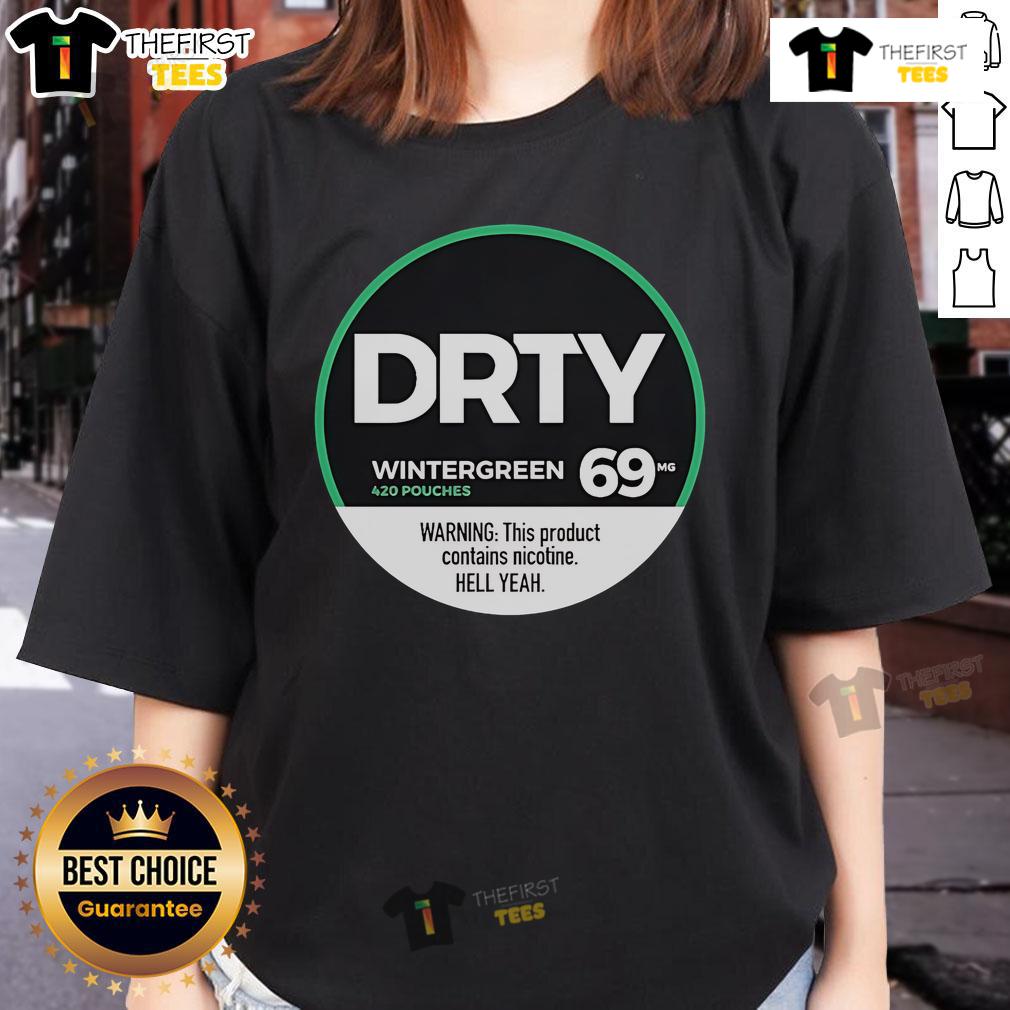 Top Dirty Kid Wintergreen 420 Pouches with nicotine warning on a stylish ladies tee, perfect for casual wear.