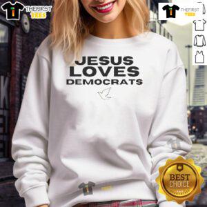 Top Dustin Anderson Jesus Loves Democrats sweatshirt featuring bold text and a stylish design for political supporters.