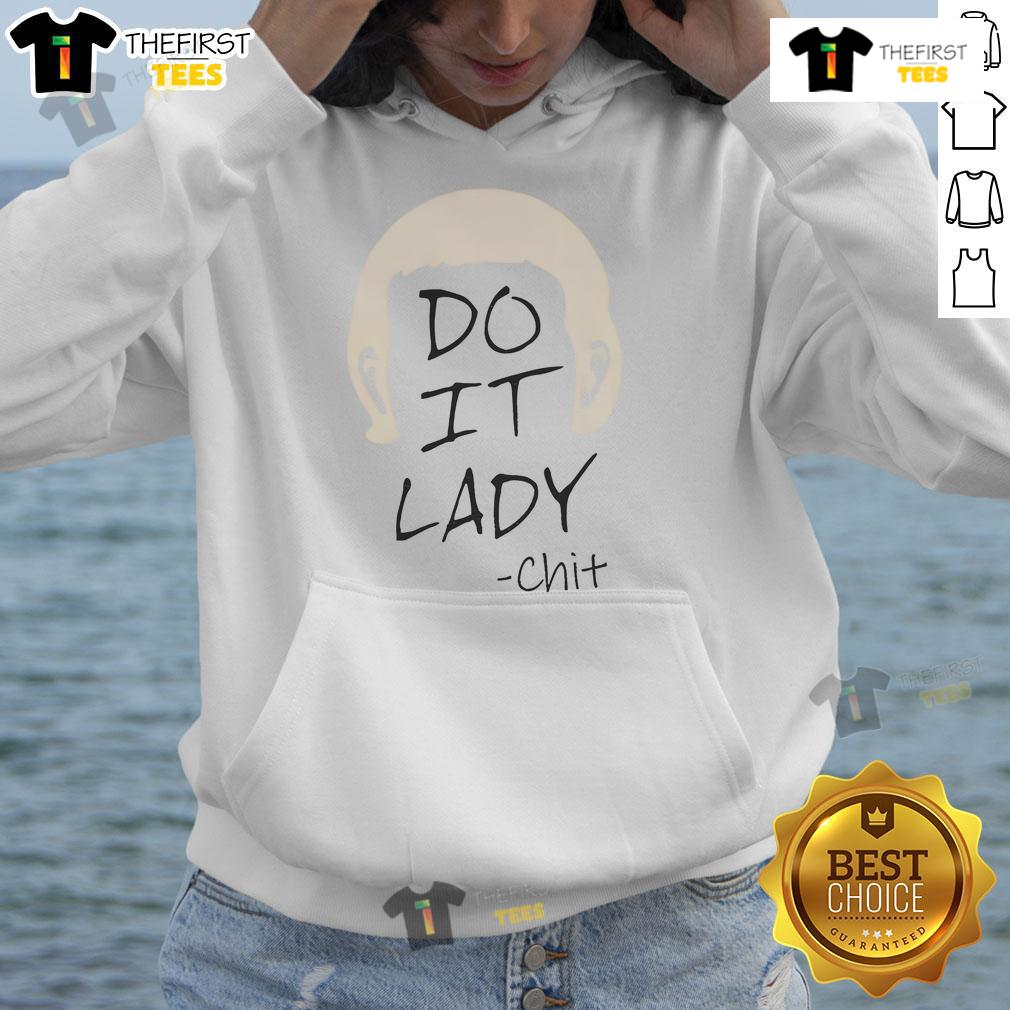 Funny Do It Lady Chit meme viral hoodie featuring a humorous design perfect for casual wear and meme enthusiasts.