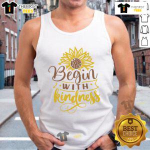 Good Begin With Kindness Sunflower Tank Top featuring a vibrant sunflower design on a stylish tank top for a positive vibe.
