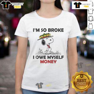 Good Snoopy and Woodstock 'I'm So Broke I Owe Myself Money' ladies tee featuring playful cartoon graphics.