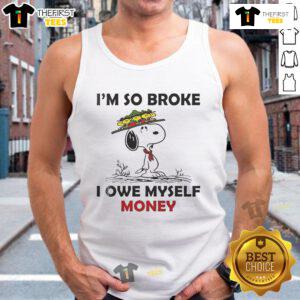 Good Snoopy and Woodstock tank top featuring 'I'm So Broke I Owe Myself Money' design, perfect for casual wear.