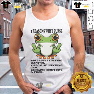 Trendy tank top featuring a nice frog design with the phrase '3 Reasons Why I Curse I Don't Give A Fck' for casual style.