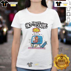 Cartoon ladies design on a Nice No Pressure TV t-shirt, perfect for casual wear and expressing a laid-back vibe.