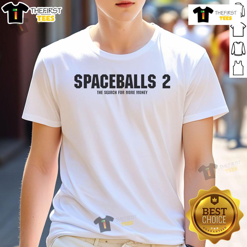 Stylish Spaceballs 2 The Search For More Money T-Shirt featuring iconic movie graphics, perfect for sci-fi fans.