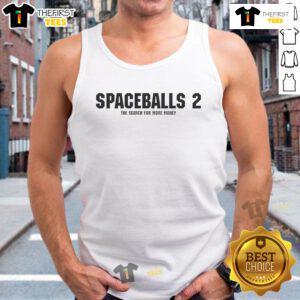 Nice Spaceballs 2: The Search for More Money tank top featuring vibrant graphics and a stylish design for fans.