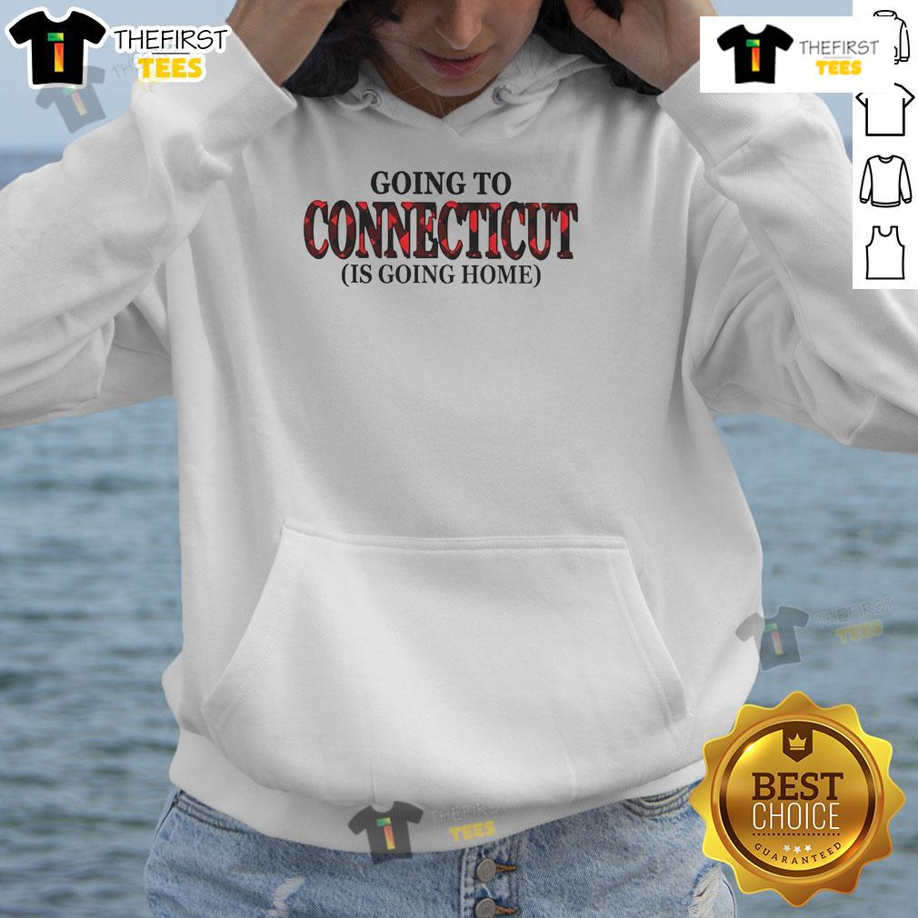 Official Going to Connecticut is Going Home hoodie featuring a stylish design perfect for travel and local pride.