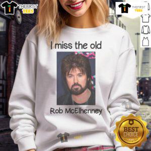Alt Text: Official I Miss The Old Rob McElhenney Sweatshirt featuring vintage design and cozy fit, perfect for fans.