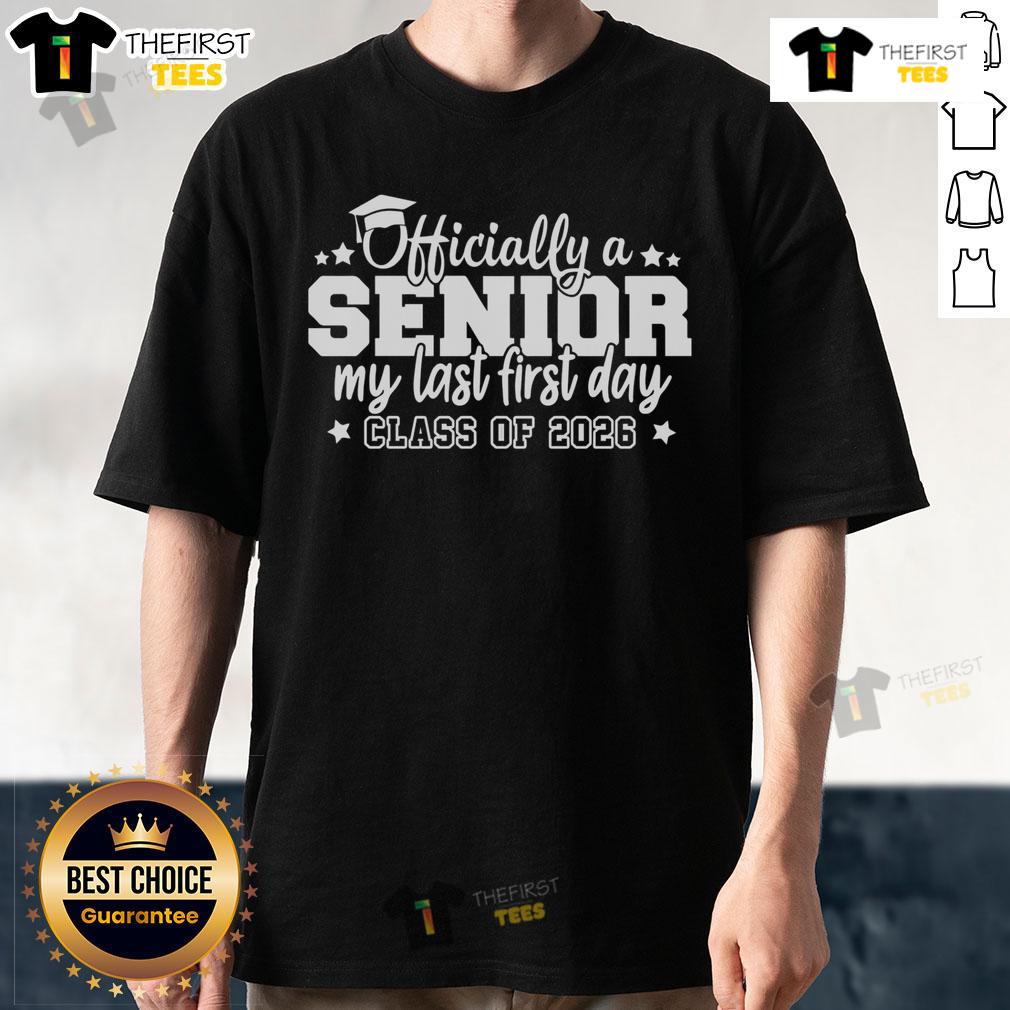 Alt Text: Officially A Senior My Last First Days Class Of 2026 T-Shirt design showcasing school pride for graduating seniors.