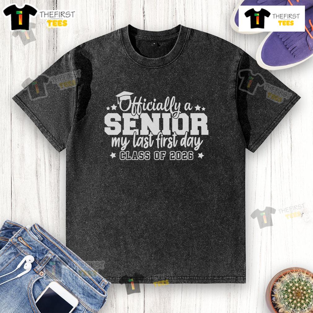 Officially a Senior My Last First Days Class of 2026 washed t-shirt in a casual setting, perfect for celebrating senior year.