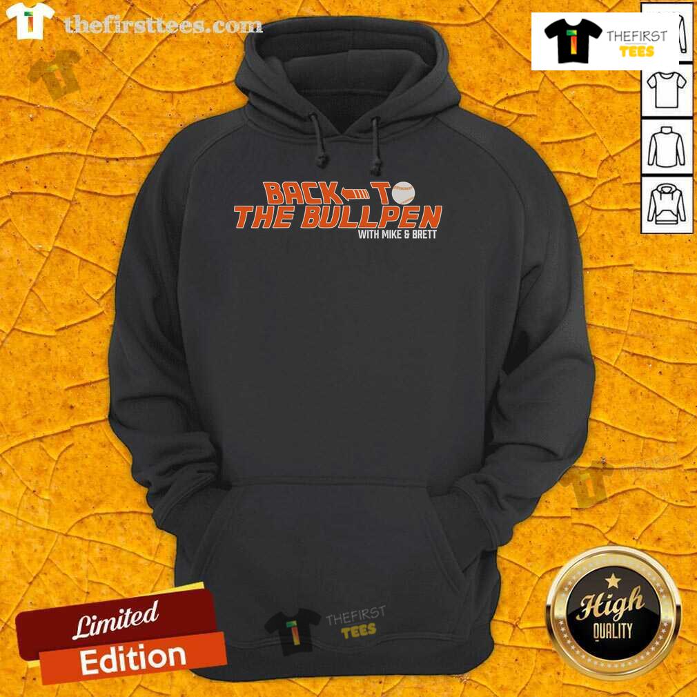 Original Back To The Bullpen hoodie featuring Mike and Brett, perfect for sports fans and casual wear.