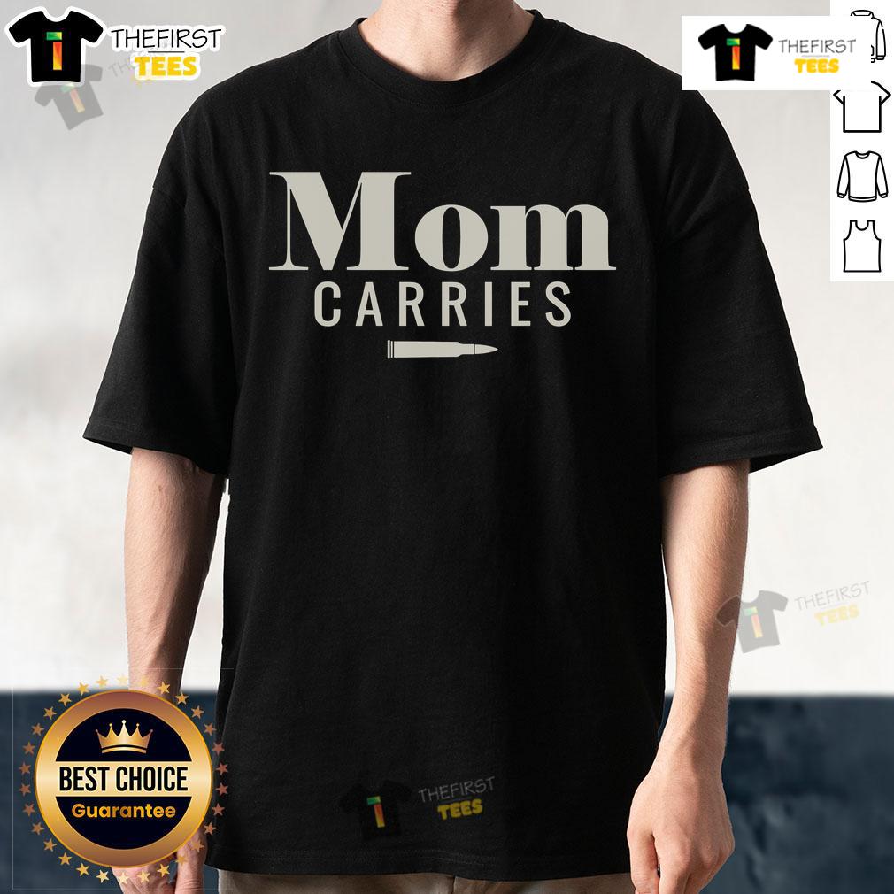 Alt Text: Original Mom Carries Bullet T-Shirt featuring a bold design celebrating motherhood and resilience in stylish apparel.