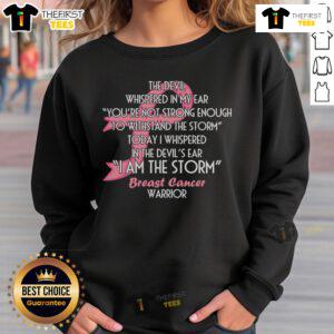 Alt Text: Pretty I Am The Storm Breast Cancer Warrior Sweatshirt in pink, featuring empowering slogan for breast cancer awareness.