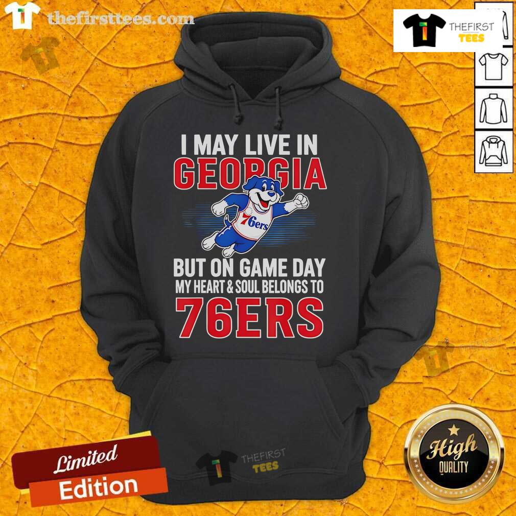 Cozy hoodie featuring 'Pretty I May Live In Georgia But On Game Day My Heart And Soul Belongs To The Philadelphia 76ers' design.