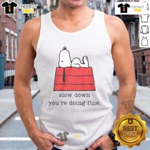 Alt Text: Cute motivational Snoopy tank top with 'Slow Down, You're Doing Fine' text for relaxed, stylish comfort.