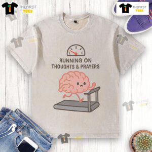 Alt Text: Cute running on thoughts and prayers washed t-shirt, featuring a vibrant design perfect for casual wear and motivation.