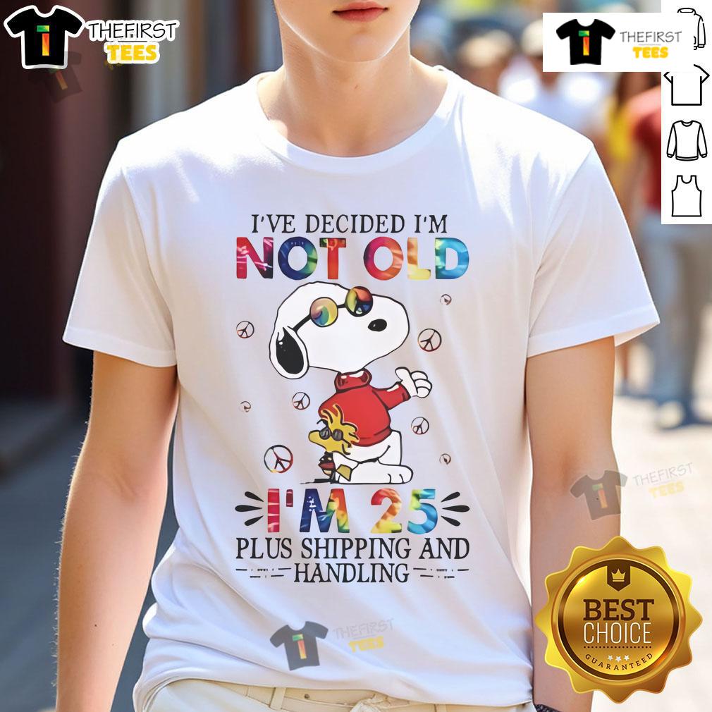 Alt Text: Cute Snoopy I'm Not Old, I'm 25 Plus Shipping and Handling T-shirt featuring a playful design for fans.