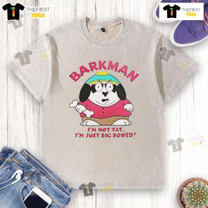Funny Barkman 'Im Not Fat Im Just Big Boned' South Park washed t-shirt featuring a humorous design on soft fabric.