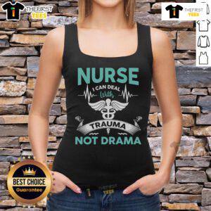 Alt Text: Funny nurse tank top featuring 'I can deal with trauma, not drama' text, perfect for healthcare professionals.
