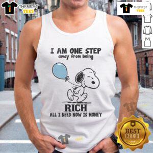 Alt Text: Funny Snoopy tank top saying I am one step away from being rich, all I need now is money for casual wear lovers.