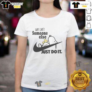 Alt Text: Funny Snoopy and Woodstock graphic on a Nike logo ladies tee, featuring the quote Why can't someone else just do it?
