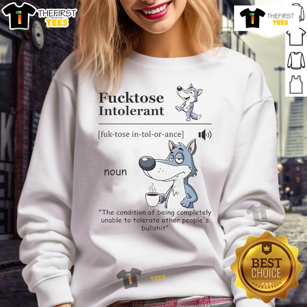 Funny wolf graphic on a sweatshirt with 'Fcktose Intolerant Noun' text, perfect for humor lovers and animal enthusiasts.