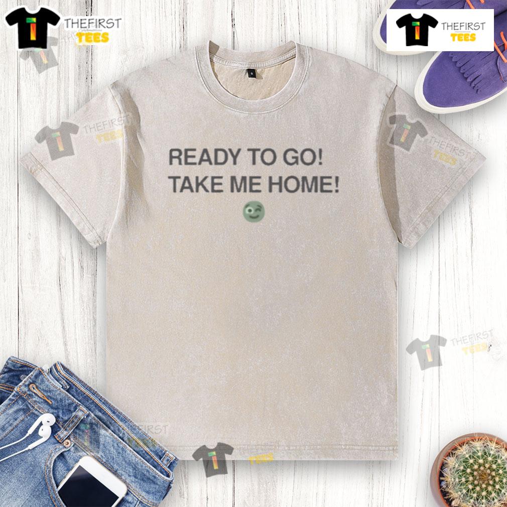 Good Ready To Go Take Me Home washed t-shirt in soft fabric, perfect for casual outings and everyday wear.