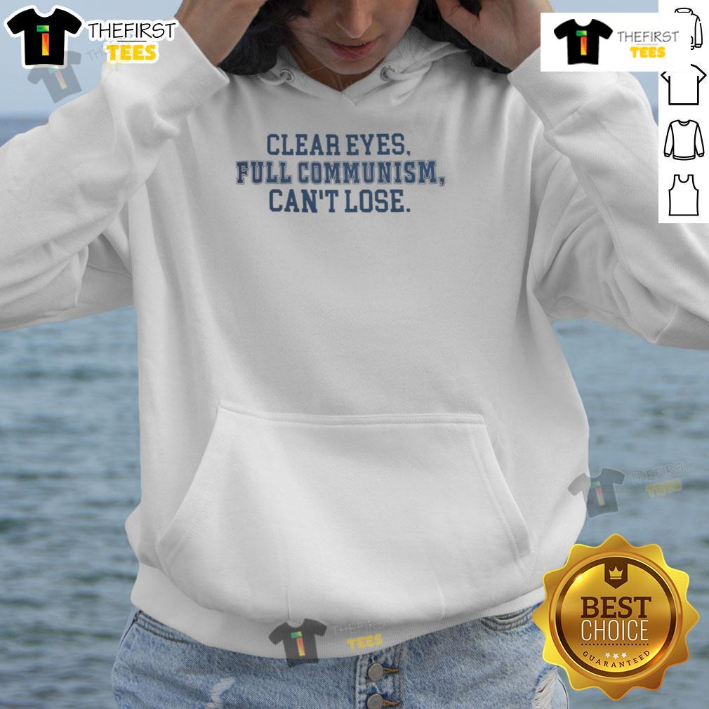 Nice Clear Eyes Full Communism Can't Lose Hoodie in vibrant colors, perfect for showing your unique style and beliefs.