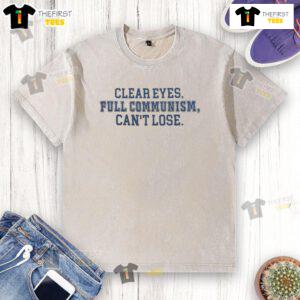 Alt Text: Nice Clear Eyes Full Communism Can't Lose washed t-shirt in soft cotton, perfect for casual wear and stylish statements.