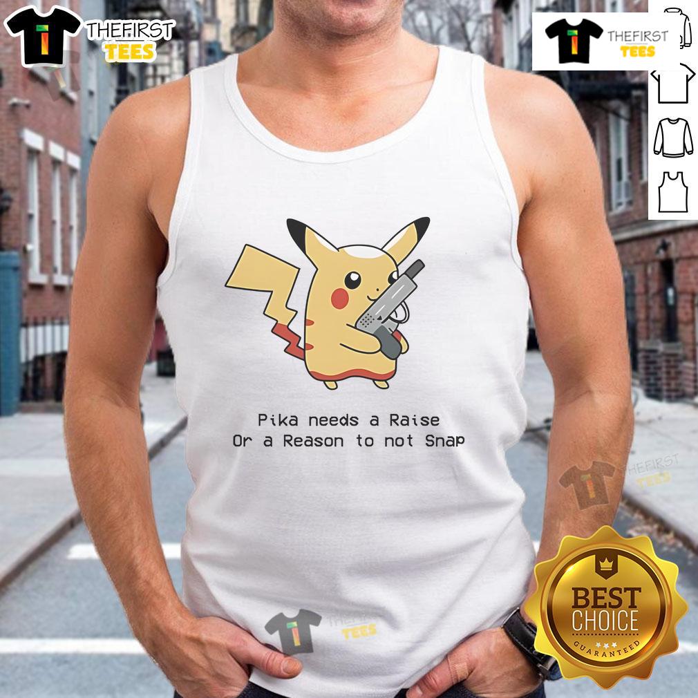 Nice Oika in a 'Needs A Raise Or A Reason To Not Snap' tank top, showcasing a stylish design and playful message.