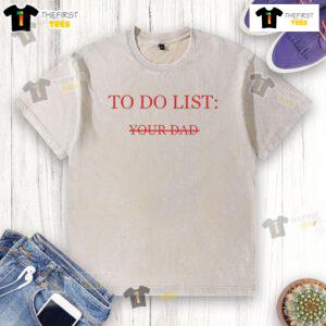 Nice to-do list on a freshly washed T-shirt, showcasing a playful design perfect for dads' casual wear.