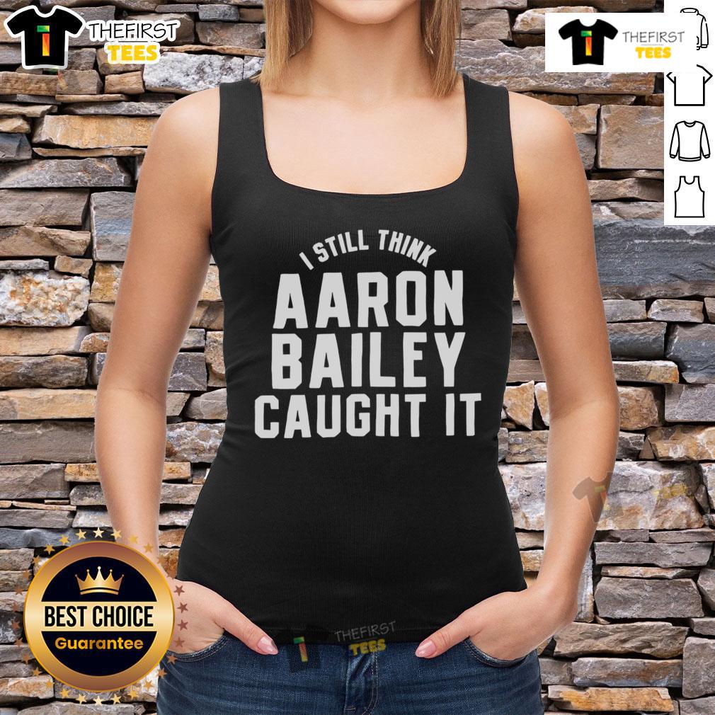 Official Indianapolis Colts I Still Think Aaron Bailey Caught It tank top in blue, perfect for Colts fans.