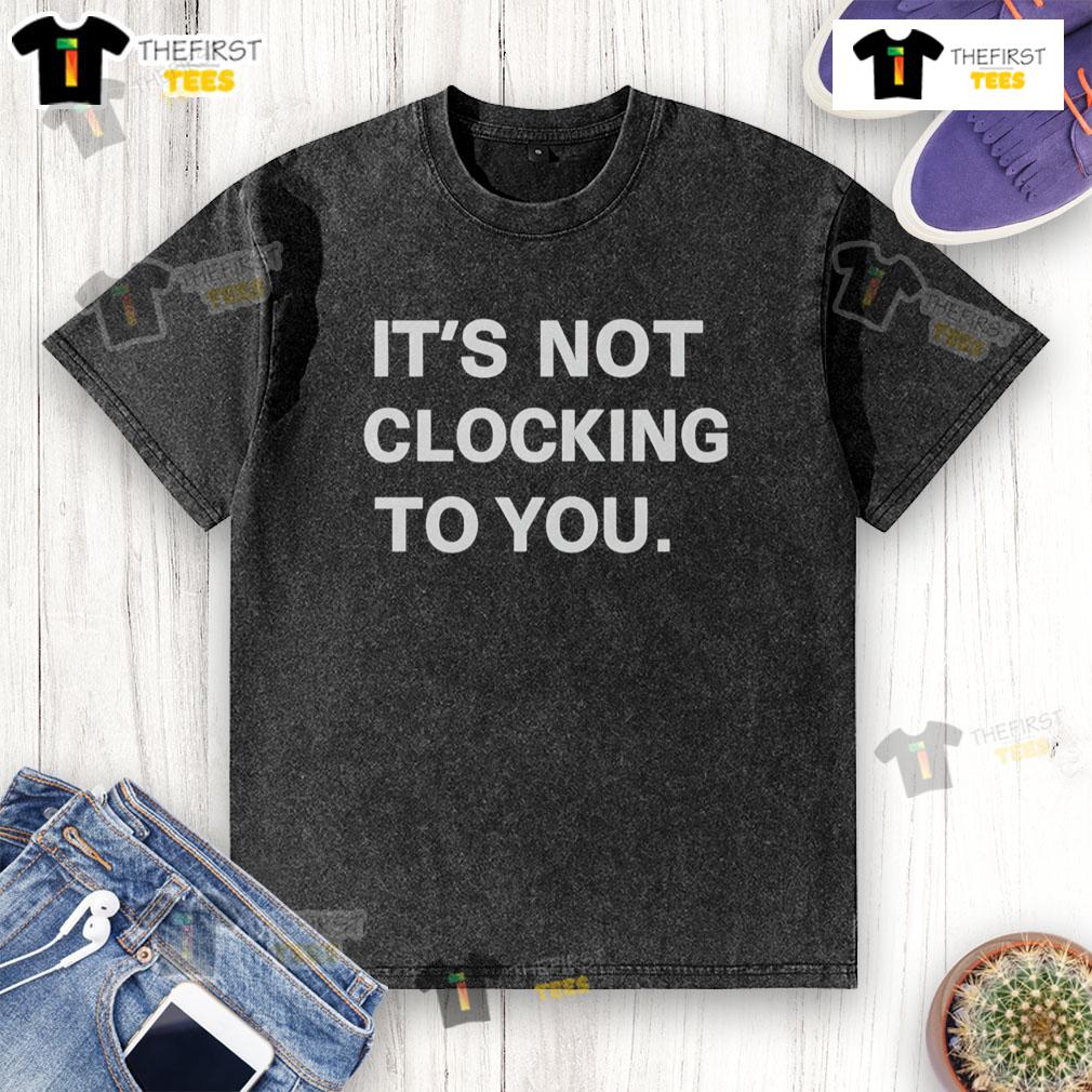 Official It's Not Clocking To You Washed T-Shirt in soft fabric, perfect for casual style and everyday wear.