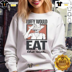 Alt Text: Official One Piece Luffy Would Eat The Rich sweatshirt featuring vibrant graphic design and cozy fit for fans.