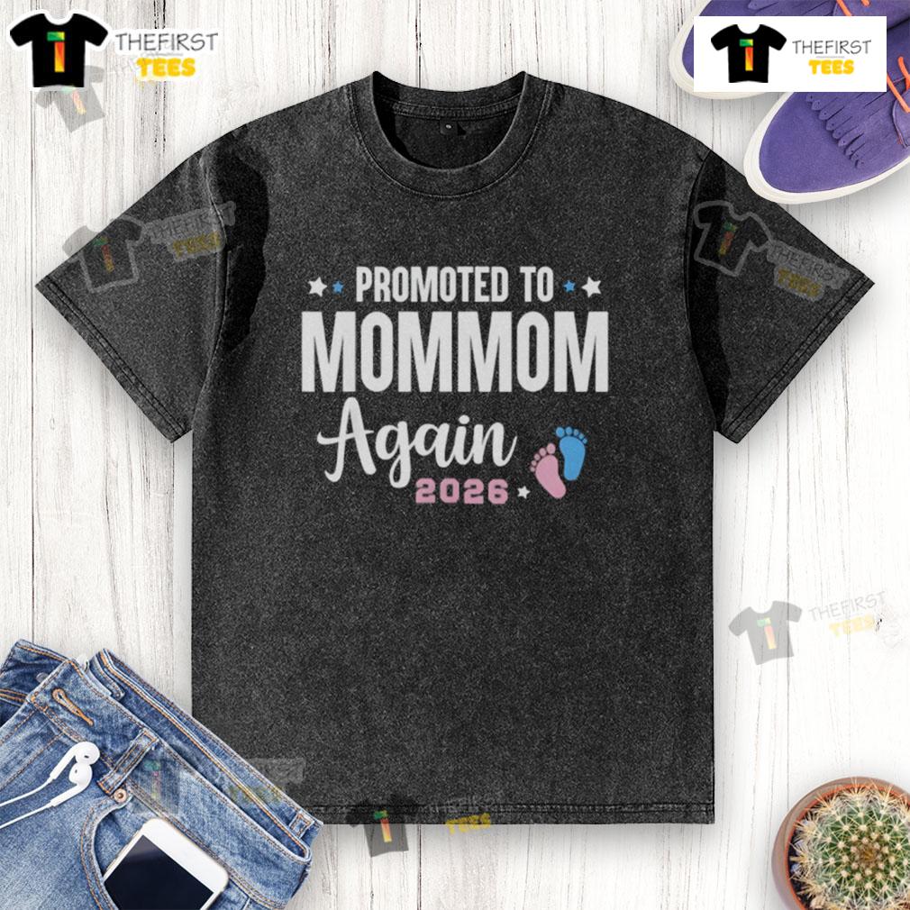 Official Promoted to Mommom Again 2026 T-Shirt for proud moms-to-be celebrating new arrivals.