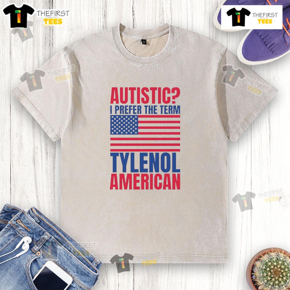 Alt Text: Awesome Autistic I Prefer The Term Tylenol American Flag Washed T-Shirt showcasing unique design and vibrant colors.