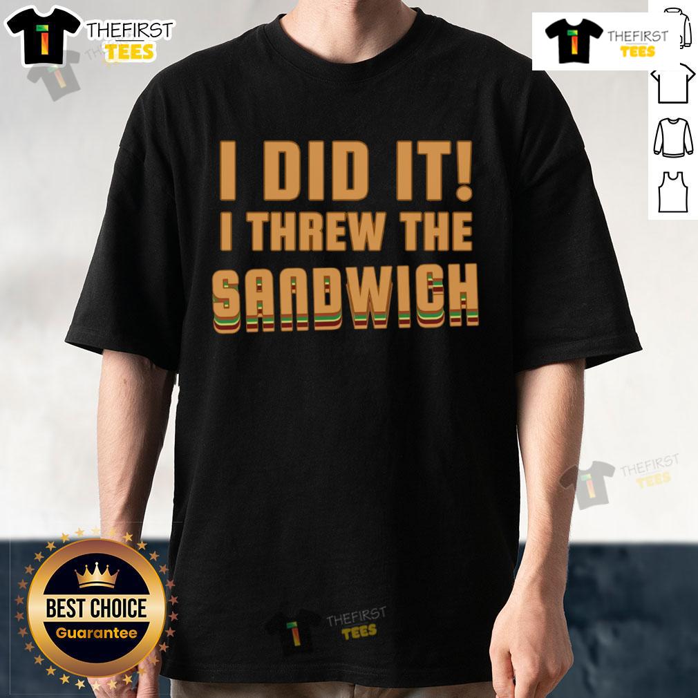 Good I Threw The Sandwich T-Shirt featuring a humorous graphic, perfect for food lovers and casual wear enthusiasts.