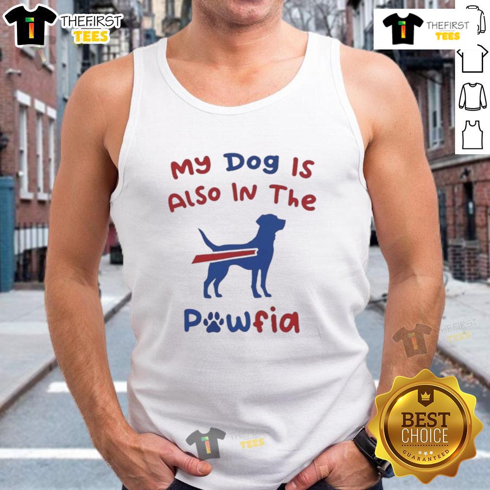Good-My-Dog-Is-Also-In-The-Pawfia-Buffalo-Bills-Tank-Top