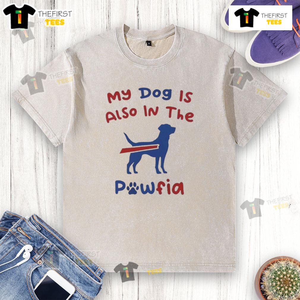Good-My-Dog-Is-Also-In-The-Pawfia-Buffalo-Bills-Washed-T-Shirt