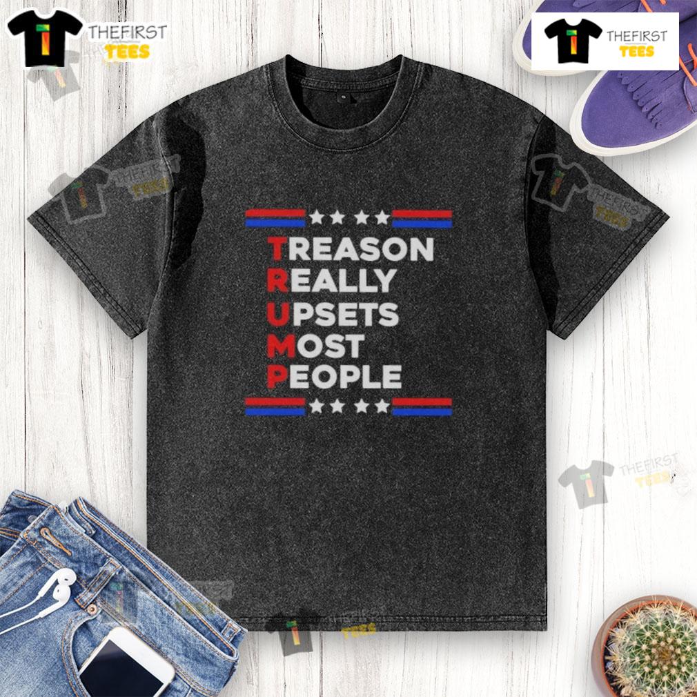 Good Trump Treason Really Upsets Most People washed t-shirt featuring bold text design on a casual tee.