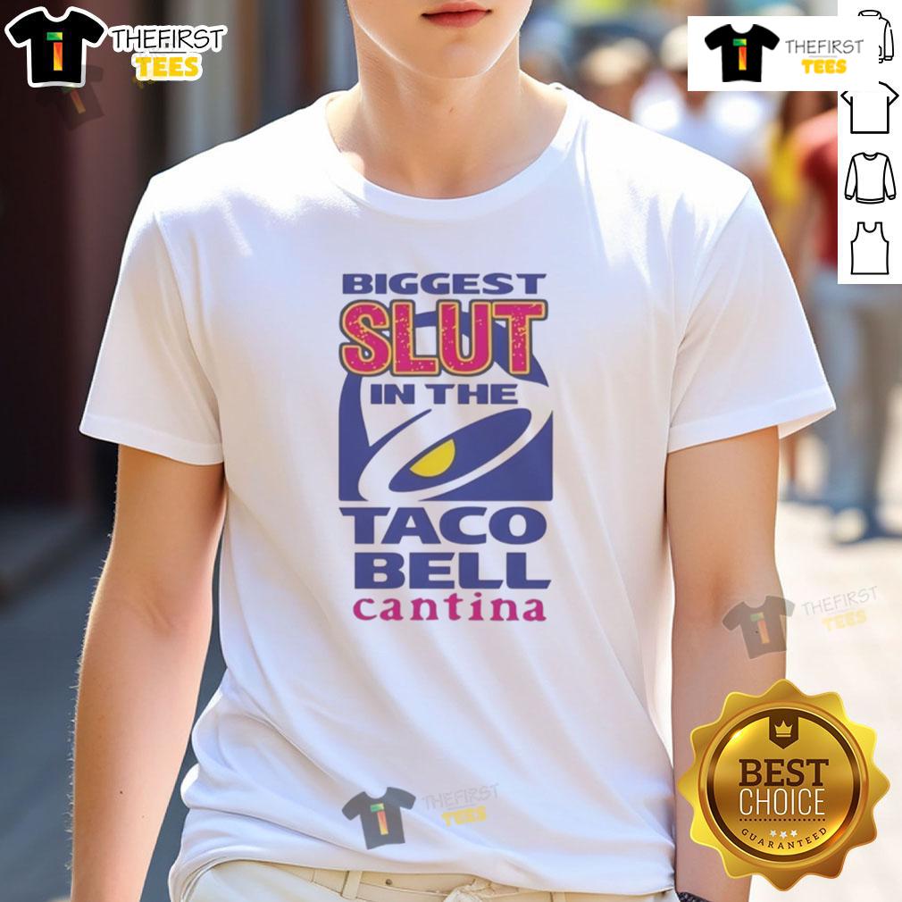 Nice Biggest Slut In The Taco Bell Cantina T-Shirt design featuring bold text and vibrant colors for Taco Bell fans.