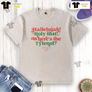 Funny National Lampoon's Christmas Vacation T-shirt featuring 'Hallelujah Holy Sh*t Where's The Tylenol' design.
