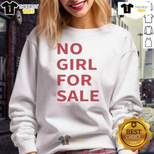 Alt Text: Official Nebraska No Girl For Sale Sweatshirt featuring bold text and a cozy design for fans of Nebraska pride.