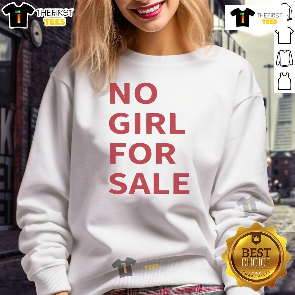 Alt Text: Official Nebraska No Girl For Sale Sweatshirt featuring bold text and a cozy design for fans of Nebraska pride.