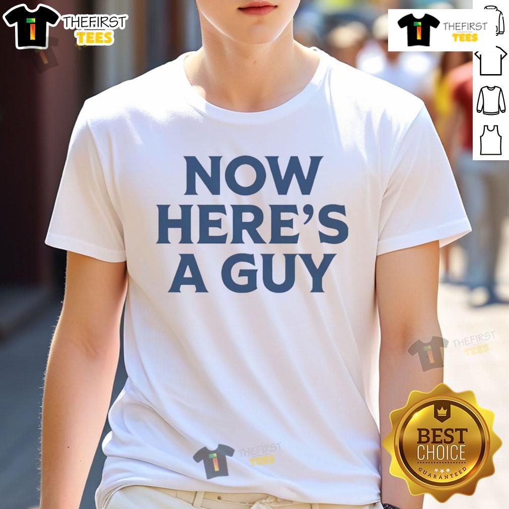 Official Now Here'S A Guy T-Shirt featuring a bold graphic design, perfect for casual wear and expressing unique style.