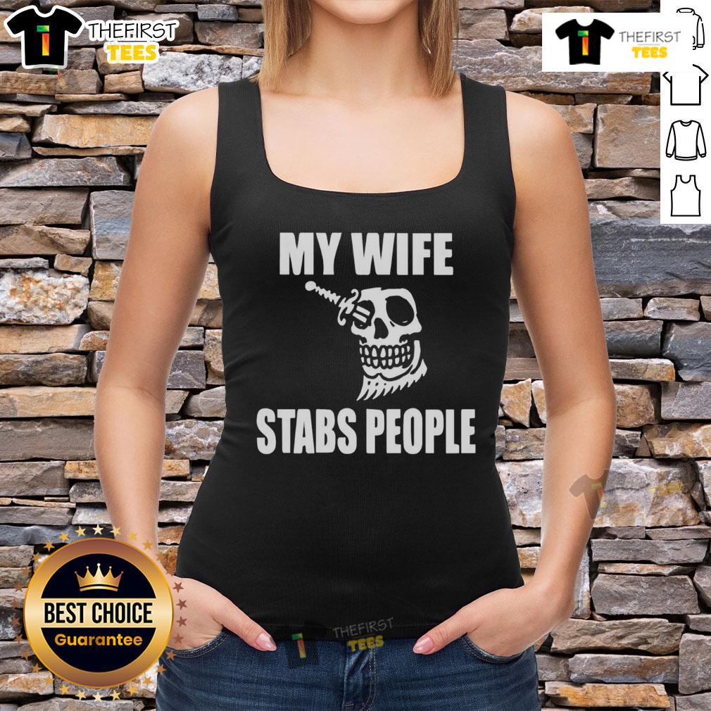 Premium My Wife Stabs People Skull Tank Top featuring a bold skull graphic, perfect for edgy fashion lovers.