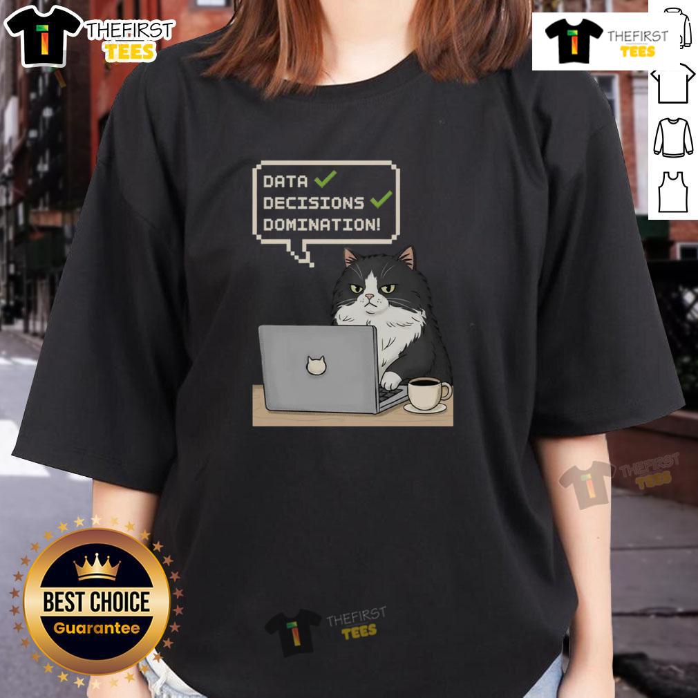 Pretty Cat Data Decisions Domination Ladies Tee featuring a stylish cat graphic, perfect for data enthusiasts and cat lovers.
